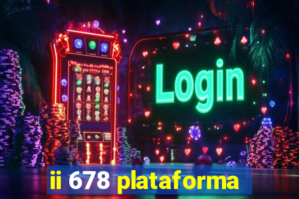 ii 678 plataforma